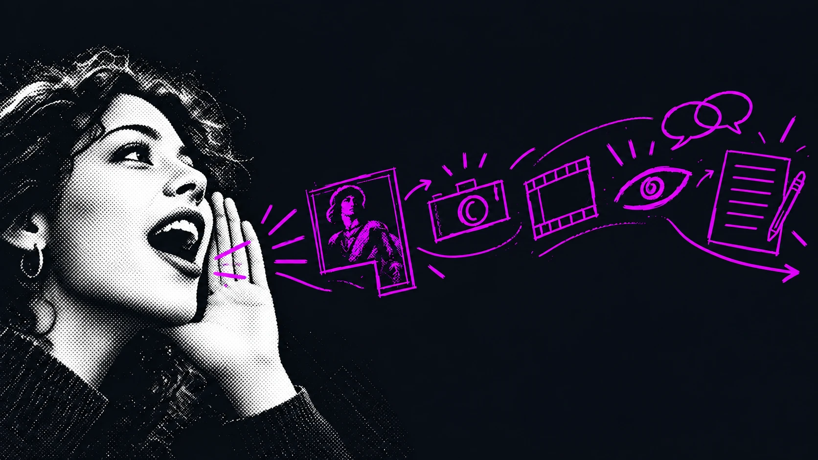 Halftone photo of a woman calling out with a hand at her mouth; violet sketches stream from her voice: a portrait, a camera, a film strip, an eye, speech bubbles and a written page